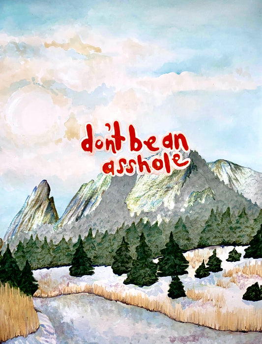 Don’t Be An Asshole Art Print