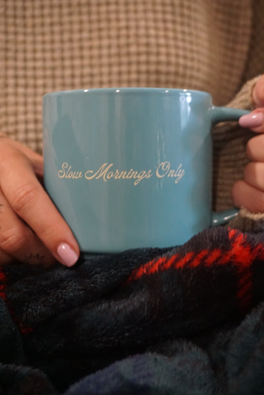 “Slow Mornings Only" Coffee Mug