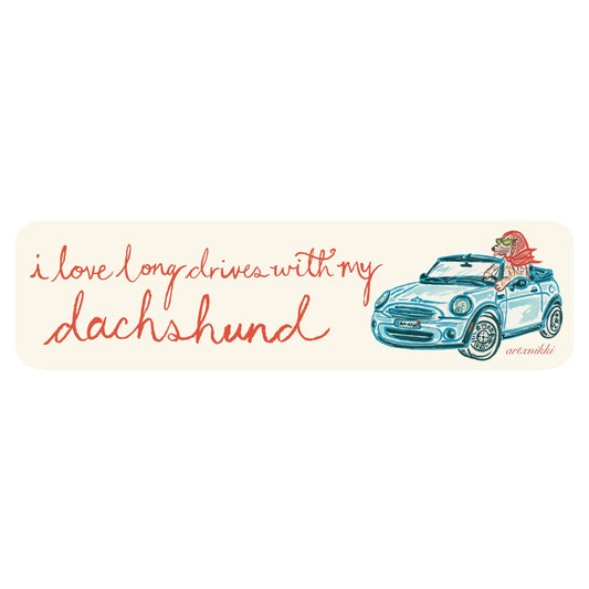 "I love long rides with my dachshund" Bumper Sticker