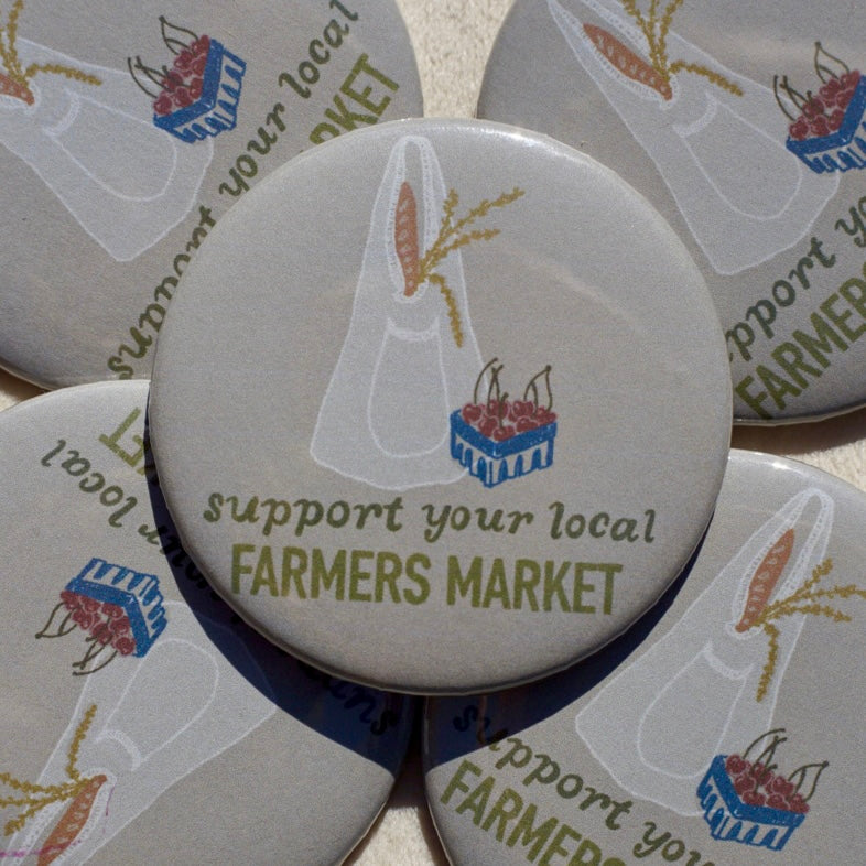 Support Your Local Farmers Market Button