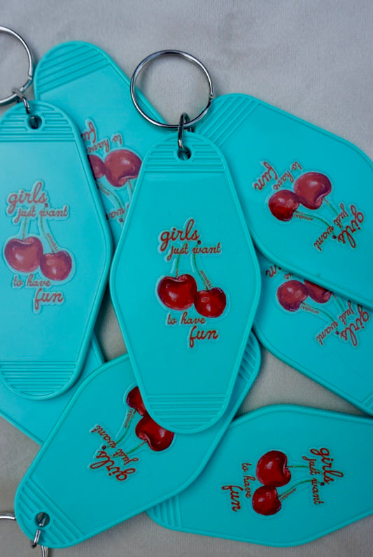 "girls just want to have fun" Cherry Hotel Keychain