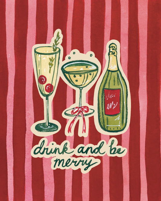 Drink and Be Merry Fine Art Print