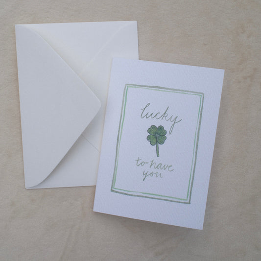 Lucky To Have You Mini Greeting Card