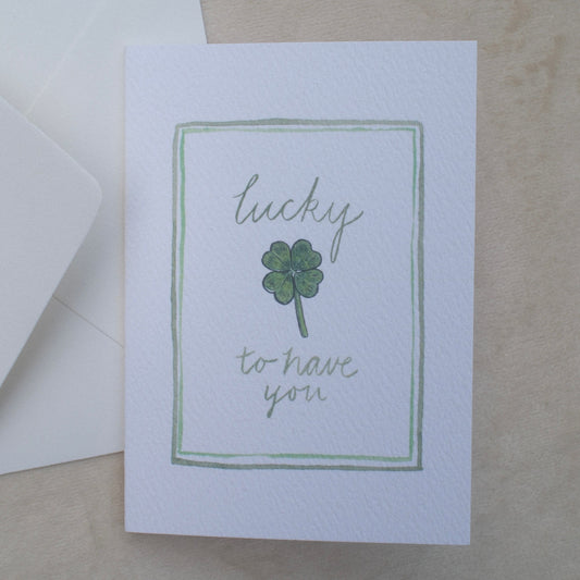 Lucky To Have You Mini Greeting Card