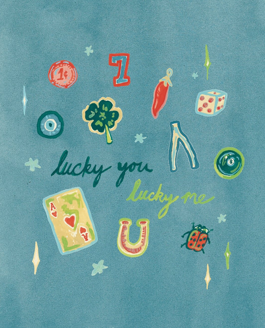 "Lucky You, Lucky Me" Luck Icon Art Print