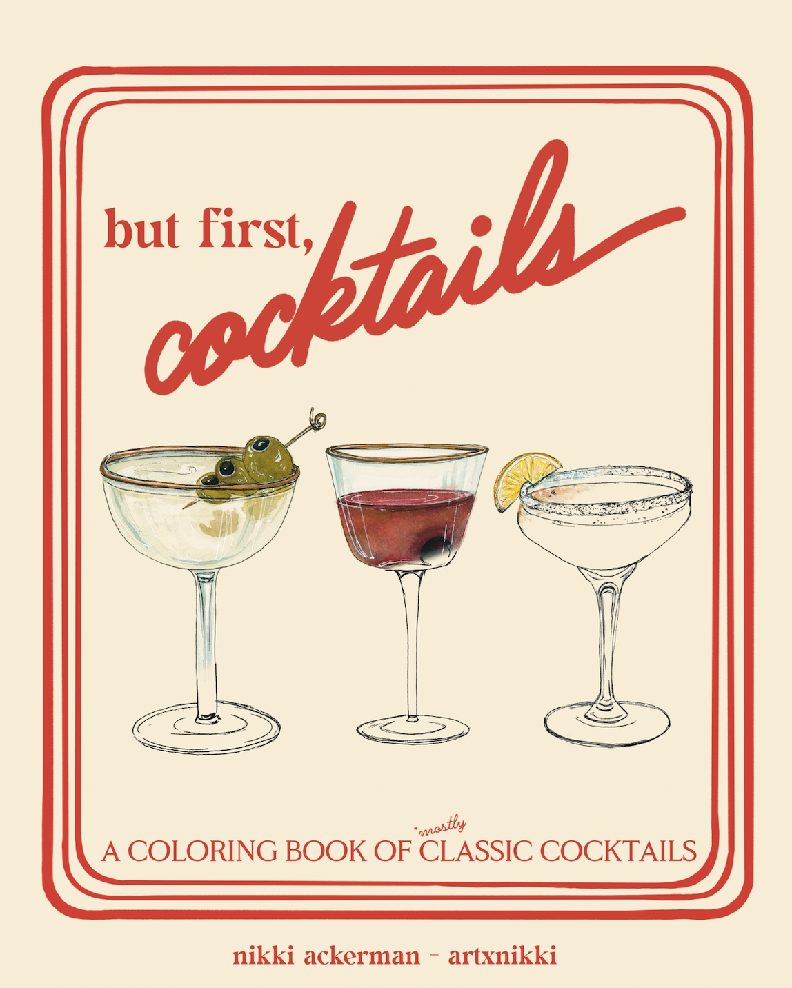 but first, cocktails: A Coloring Book of Mostly Classic Cocktails